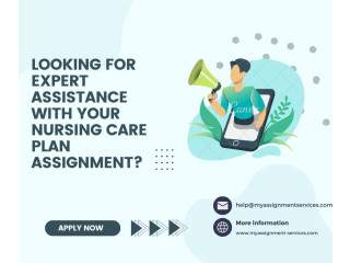 Looking for expert assistance with your nursing care plan assignment?