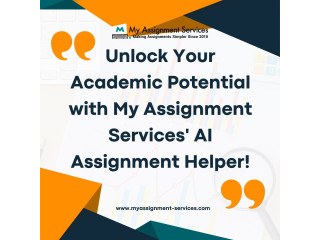 Unlock Your Academic Potential with My Assignment Services' AI Assignment Helper!