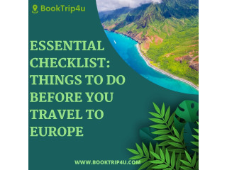 Essential Checklist: Things To Do Before You Travel to Europe