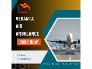 Book Vedanta Air Ambulance from Guwahati with Extraordinary Medical Features