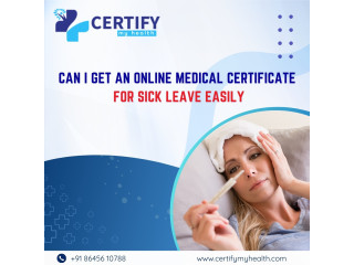 Can I Get an Online Medical Certificate for Sick Leave  Easily?