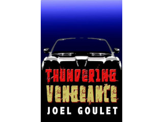 Thundering Vengeance novel by Joel Goulet