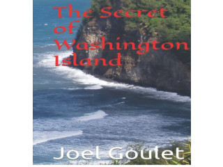 The Secret Of Washington Island novel by Joel Goulet