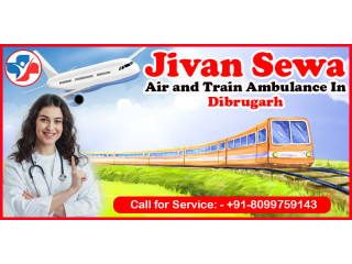 Get an Advanced Air and Train Ambulance Service in Dibrugarh  Jivansewa