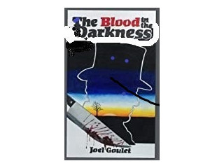 Blood in the Darkness e-book novel by Joel Goulet